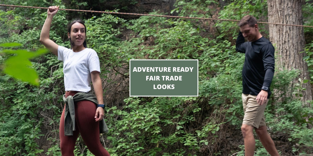 Adventure Ready Fair Trade Looks