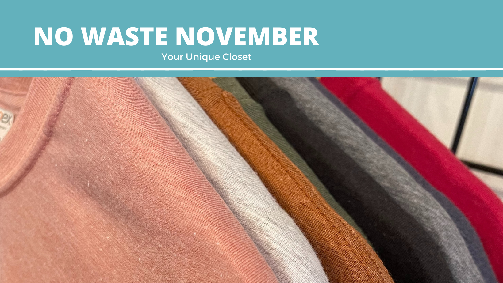 No Waste November:  Your Unique Closet