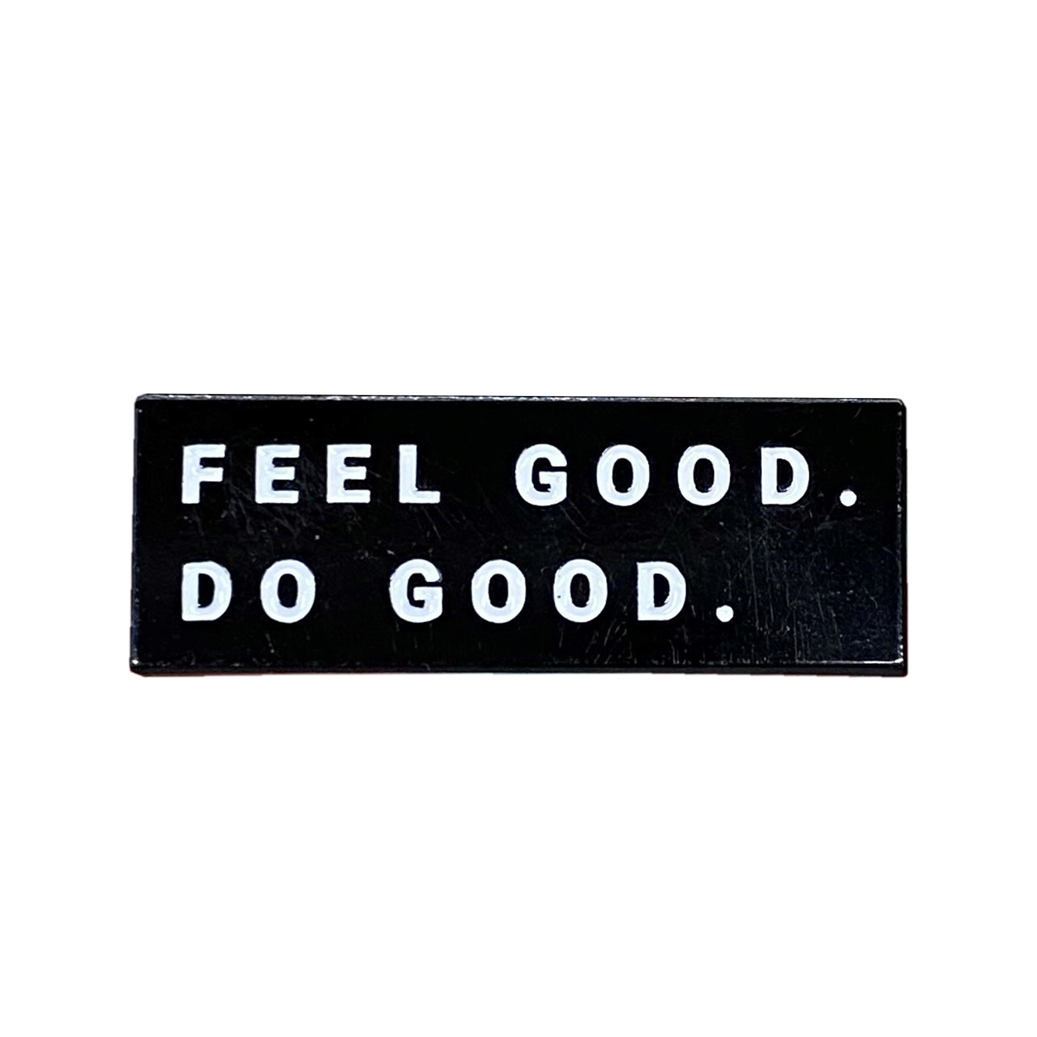 Feel Good Do Good Pin